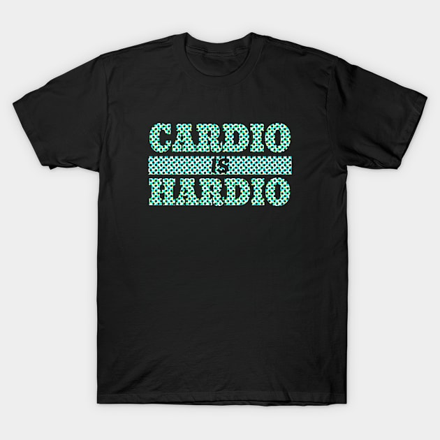 cardio is hardio T-Shirt by Lin Watchorn 